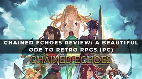  Chained Echoes 是什麼？一款讓你懷舊又驚喜的 RPG 遊戲！